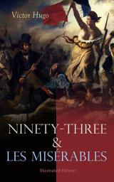 Icon image Ninety-Three & Les MisÃ©rables: Illustrated Edition: French Revolution in Literature