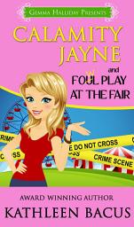 Icon image Calamity Jayne and the Fowl Play at the Fair: Calamity Jayne Mysteries book #2