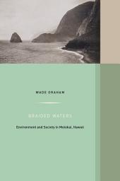 Icon image Braided Waters: Environment and Society in Molokai, Hawaii