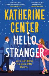 Icon image Hello, Stranger: The brand new romcom from an international bestseller!