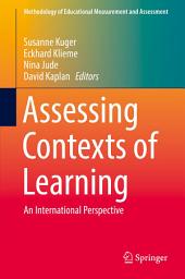 Icon image Assessing Contexts of Learning: An International Perspective