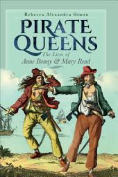 Icon image Pirate Queens: The Lives of Anne Bonny & Mary Read