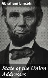 Icon image State of the Union Addresses: Preserving Unity: Insights from Lincoln's Political Vision