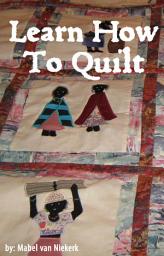 Icon image Learn How To Quilt - Preserving The Quilting Tradition