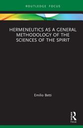 Icon image Hermeneutics as a General Methodology of the Sciences of the Spirit