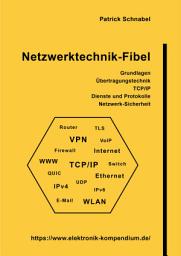 Icon image Netzwerktechnik-Fibel: Grundlagen, Übertragungssysteme, TCP/IP, Dienste, Sicherheit