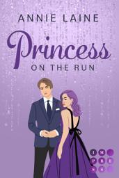 Icon image Princess on the Run (Royally in Love 2): College Romance über eine rebellische Prinzessin Undercover