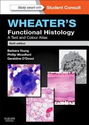 Icon image Wheater's Functional Histology E-Book: Wheater's Functional Histology E-Book, Edition 6