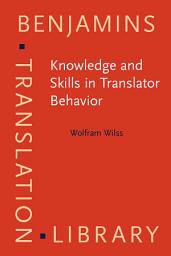 Icon image Knowledge and Skills in Translator Behavior