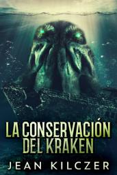 Icon image La Conservación Del Kraken: El peligro en lo profundo