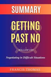 Icon image Summary of Getting Past No by William Ury:Negotiating in Difficult Situations: A Comprehensive Summary