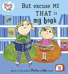 Icon image Charlie and Lola: But Excuse Me That is My Book