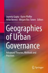 Icon image Geographies of Urban Governance: Advanced Theories, Methods and Practices