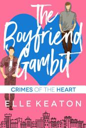 Icon image The Boyfriend Gambit: Contemporary Gay Romance