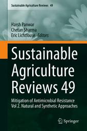 Icon image Sustainable Agriculture Reviews 49: Mitigation of Antimicrobial Resistance Vol 2. Natural and Synthetic Approaches