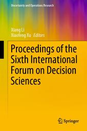 Icon image Proceedings of the Sixth International Forum on Decision Sciences