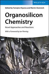 Icon image Organosilicon Chemistry: Novel Approaches and Reactions