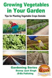 Icon image Growing Vegetables in Your Garden - Tips for Planting Vegetable Crops Outside