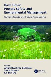 Icon image Bow Ties in Process Safety and Environmental Management: Current Trends and Future Perspectives