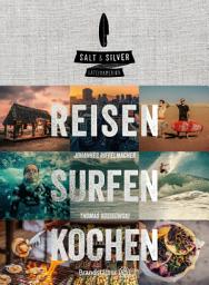 Icon image Salt & Silver Lateinamerika: Reisen Surfen Kochen