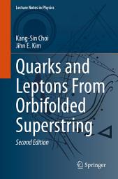 Icon image Quarks and Leptons From Orbifolded Superstring: Edition 2