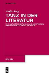 Icon image Tanz in der Literatur: Zum kulturgeschichtlichen und ästhetischen Wandel in der Sattelzeit (1750–1850)