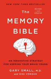 Icon image The Memory Bible: An Innovative Strategy for Keeping Your Brain Young