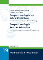 Icon image Deeper Learning in der Lehrkräftebildung Deeper Learning in Teacher Education: Interdisziplinäre und internationale Zugänge Interdisciplinary and International Perspectives