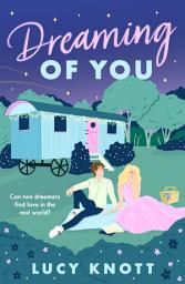 Icon image Dreaming of You: An absolutely heart-warming and bookish romance for 2024, perfect for fans of cosy reads