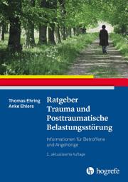 Icon image Ratgeber Trauma und Posttraumatische Belastungsstörung: Informationen für Betroffene und Angehörige, Ausgabe 2