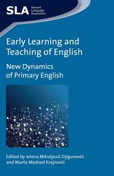 Icon image Early Learning and Teaching of English: New Dynamics of Primary English