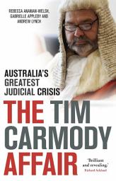 Icon image The Tim Carmody Affair: Australia's Greatest Judicial Crisis