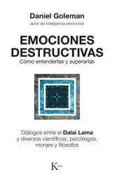 Icon image Emociones destructivas: Cómo entenderlas y superarlas