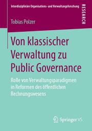 Icon image Von klassischer Verwaltung zu Public Governance: Rolle von Verwaltungsparadigmen in Reformen des öffentlichen Rechnungswesens