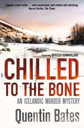 Icon image Chilled to the Bone: An Icelandic thriller that will grip you until the final page