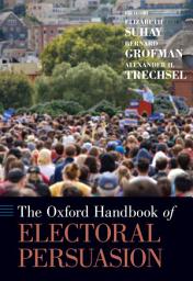 Icon image The Oxford Handbook of Electoral Persuasion