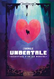 Icon image L’anomalie Undertale: Décryptage d’un jeu monstre