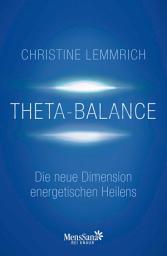 Icon image Theta-Balance: Die neue Dimension energetischen Heilens