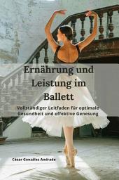 Icon image Ernährung und Leistung im Ballett: Vollständiger Leitfaden für optimale Gesundheit und effektive Genesung