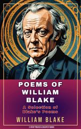 Icon image Poems of William Blake: "A Selection of Blake's Poems"