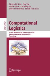 Icon image Computational Logistics: Second International Conference, ICCL 2011, Hamburg, Germany, September 19-22, 2011, Proceedings