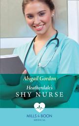 Icon image Heatherdale's Shy Nurse (Mills & Boon Medical)