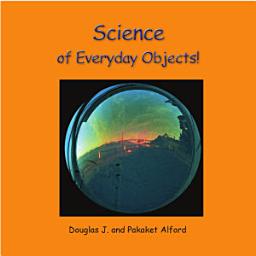 Icon image Science of Everyday Objects!