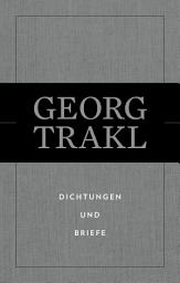 Icon image Dichtungen und Briefe: Georg Trakl