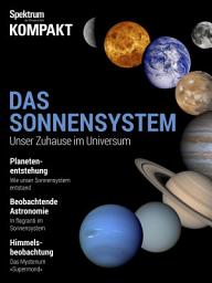 Icon image Spektrum Kompakt - Das Sonnensystem: Unser Zuhause im Universum