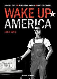 Icon image Wake up America - Tome 3 - 1963 - 1965