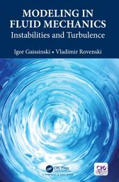 Icon image Modeling in Fluid Mechanics: Instabilities and Turbulence