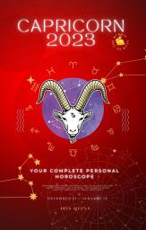 Icon image Your Complete Capricorn Personal Horoscope: Monthly Astrological Prediction Forecast Readings of Every Zodiac Astrology Sun Star Signs- Love, Romance, Money, Finances, Career, Health, Travel, Spirituality.