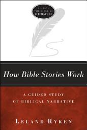 Icon image How Bible Stories Work: A Guided Study of Biblical Narrative, Edition 2