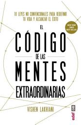 Icon image El código de las mentes extraordinarias: 10 leyes no convencionales para redefinir tu vida y alcanzar el éxito